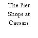 The Pier Shops at Caesars