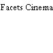 Facets Cinema