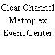 Clear Channel Metroplex Event Center