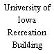 University of Iowa Recreation Building