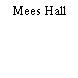 Mees Hall