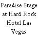 Paradise Stage at Hard Rock Hotel Las Vegas