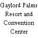 Gaylord Palms Resort and Convention Center