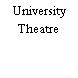 University Theatre