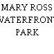 MARY ROSS WATERFRONT PARK