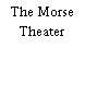 The Morse Theater