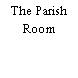 The Parish Room