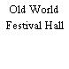 Old World Festival Hall