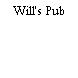 Will's Pub