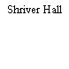 Shriver Hall