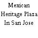 Mexican Heritage Plaza In San Jose