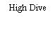 High Dive