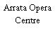 Arrata Opera Centre