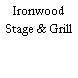 Ironwood Stage & Grill