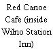 Red Canoe Cafe (inside Wilno Station Inn)