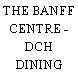 THE BANFF CENTRE - DCH DINING ROOM