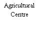 Agricultural Centre