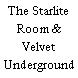 The Starlite Room & Velvet Underground