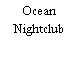 Ocean Nightclub