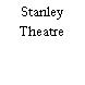 Stanley Theatre