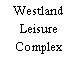 Westland Leisure Complex