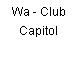 Wa - Club Capitol