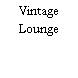 Vintage Lounge