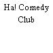 Ha! Comedy Club