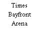 Times Bayfront Arena