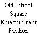 Old School Square Entertainment Pavilion