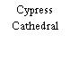 Cypress Cathedral