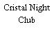 Cristal Night Club