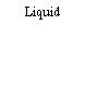 Liquid