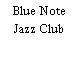 Blue Note Jazz Club