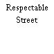 Respectable Street