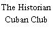 The Historian Cuban Club