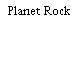 Planet Rock