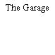 The Garage