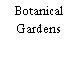 Botanical Gardens