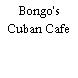 Bongo's Cuban Cafe