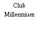 Club Millennium