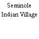 Seminole Indian Village