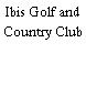 Ibis Golf and Country Club