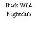 Buck Wild Nightclub