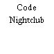 Code Nightclub