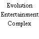 Evolution Entertainment Complex