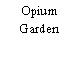 Opium Garden