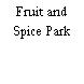 Fruit and Spice Park