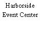 Harborside Event Center