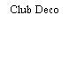 Club Deco